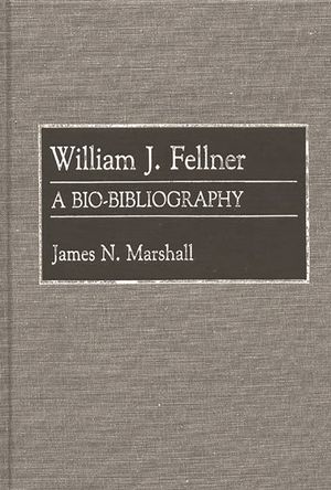 William J. Fellner: A Bio-Bibliography image number 0