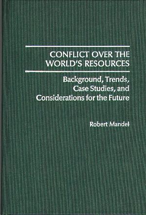 Conflict Over the World's Resources: Background, Trends, Case Studies, and Considerations for the Future image number 0