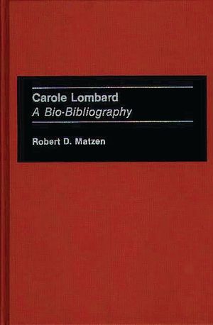 Carole Lombard: A Bio-Bibliography image number 0