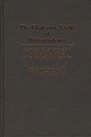 Gladsome Light of Jurisprudence: Learning the Law in England and the United States in the 18th and 19th Centuries image number 0