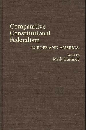 Comparative Constitutional Federalism: Europe and America image number 0
