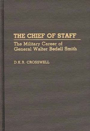 The Chief of Staff: The Military Career of General Walter Bedell Smith image number 0