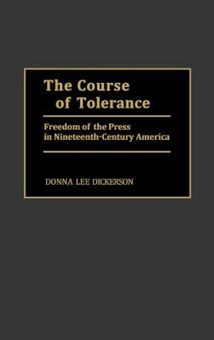 The Course of Tolerance: Freedom of the Press in Nineteenth-Century America image number 0