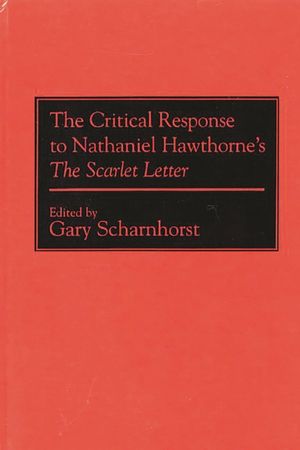 The Critical Response to Nathaniel Hawthorne's The Scarlet Letter image number 0