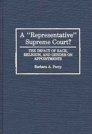 A Representative Supreme Court? The Impact of Race, Religion, and Gender on Appointments image number 0