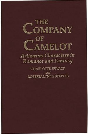 The Company of Camelot: Arthurian Characters in Romance and Fantasy image number 0