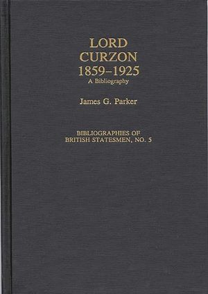 Lord Curzon, 1859-1925: A Bibliography image number 0