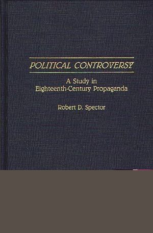 Political Controversy: A Study in Eighteenth-Century Propaganda image number 0