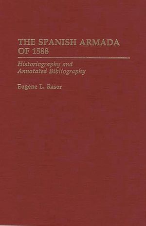 The Spanish Armada of 1588: Historiography and Annotated Bibliography image number 0
