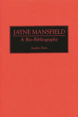 Jayne Mansfield: A Bio-Bibliography image number 0