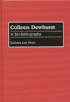 Colleen Dewhurst: A Bio-Bibliography image number 0