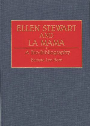 Ellen Stewart and La Mama: A Bio-Bibliography image number 0