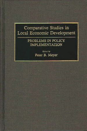 Comparative Studies in Local Economic Development: Problems in Policy Implementation image number 0