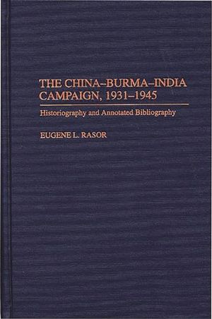 The China-Burma-India Campaign, 1931-1945: Historiography and Annotated Bibliography image number 0