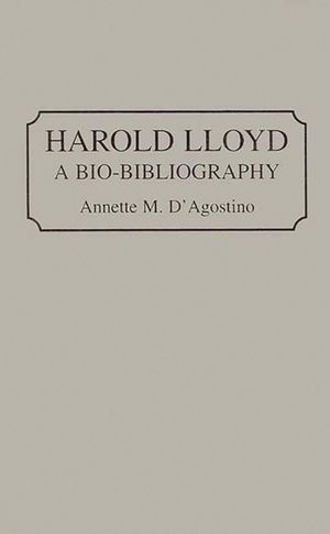 Harold Lloyd: A Bio-Bibliography image number 0