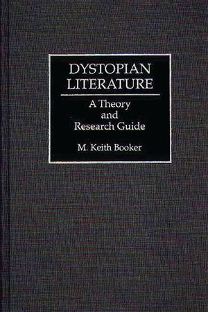 Dystopian Literature: A Theory and Research Guide image number 0