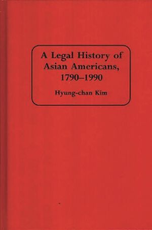A Legal History of Asian Americans, 1790-1990 image number 0