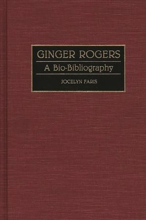 Ginger Rogers: A Bio-Bibliography image number 0