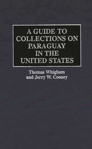 A Guide to Collections on Paraguay in the United States image number 0