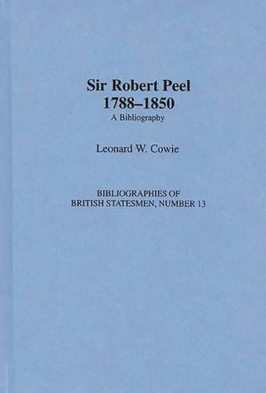 Sir Robert Peel, 1788-1850: A Bibliography image number 0