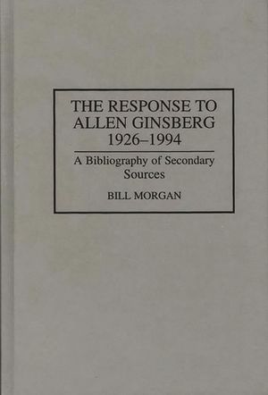 The Response to Allen Ginsberg, 1926-1994: A Bibliography of Secondary Sources image number 0
