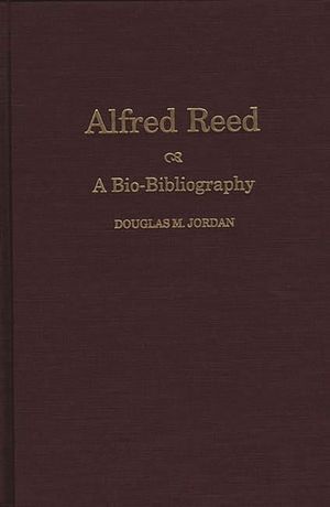 Alfred Reed: A Bio-Bibliography image number 0