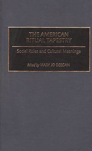 The American Ritual Tapestry: Social Rules and Cultural Meanings image number 0