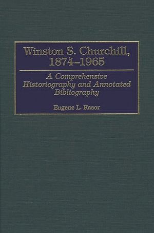 Winston S. Churchill, 1874-1965: A Comprehensive Historiography and Annotated Bibliography image number 0