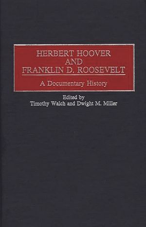 Herbert Hoover and Franklin D. Roosevelt: A Documentary History image number 0