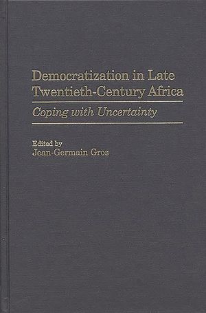 Democratization in Late Twentieth-Century Africa: Coping with Uncertainty image number 0