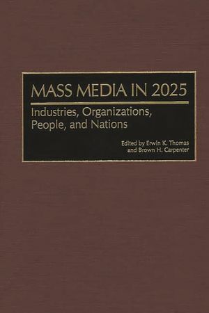 Mass Media in 2025: Industries, Organizations, People, and Nations image number 0