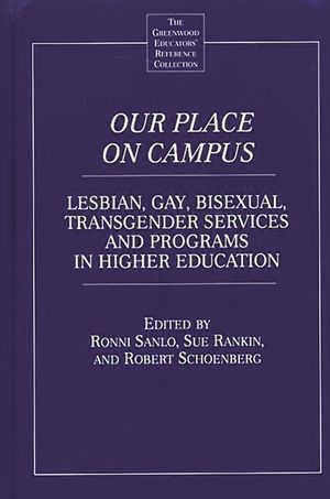 Our Place on Campus: Lesbian, Gay, Bisexual, Transgender Services and Programs in Higher Education image number 0