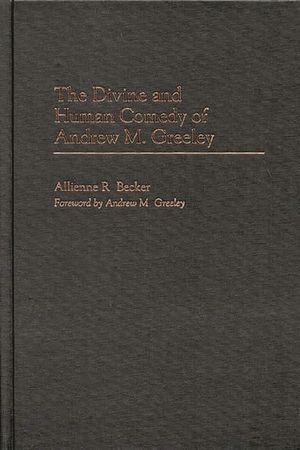 The Divine and Human Comedy of Andrew M. Greeley image number 0