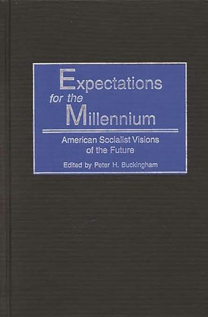 Expectations for the Millennium: American Socialist Visions of the Future image number 0
