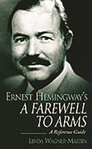 Ernest Hemingway's A Farewell to Arms: A Reference Guide image number 0
