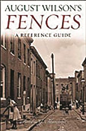 August Wilson's Fences: A Reference Guide image number 0