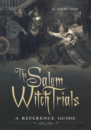 The Salem Witch Trials: A Reference Guide image number 0
