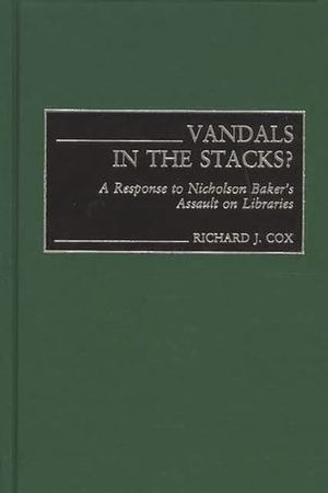 Vandals in the Stacks? A Response to Nicholson Baker's Assault on Libraries image number 0