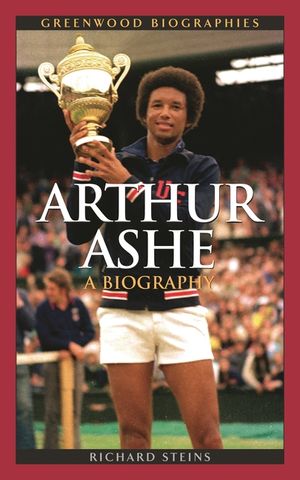 Arthur Ashe: A Biography image number 0