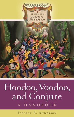 Hoodoo, Voodoo, and Conjure: A Handbook image number 0