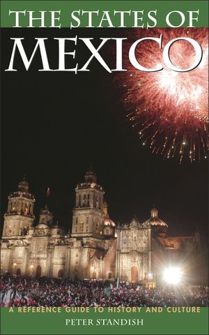 The States of Mexico: A Reference Guide to History and Culture image number 0