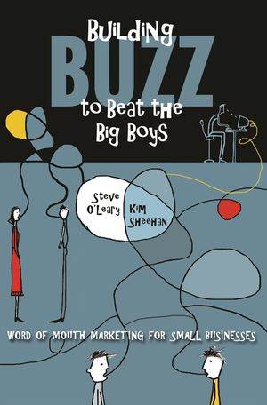 Building Buzz to Beat the Big Boys: Word of Mouth Marketing for Small Businesses image number 0
