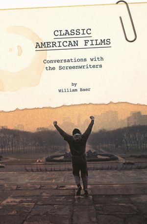 Classic American Films: Conversations with the Screenwriters image number 0