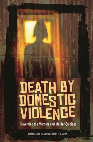 Death by Domestic Violence: Preventing the Murders and Murder-Suicides image number 0