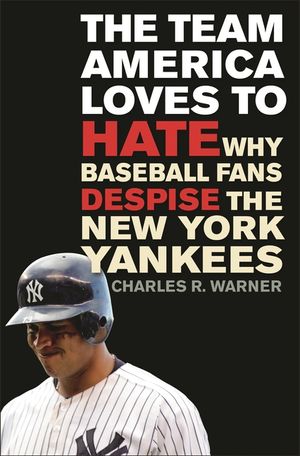 The Team America Loves to Hate: Why Baseball Fans Despise the New York Yankees image number 0