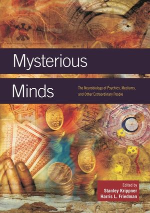 Mysterious Minds: The Neurobiology of Psychics, Mediums, and Other Extraordinary People image number 0