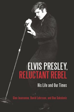 Elvis Presley, Reluctant Rebel: His Life and Our Times image number 0