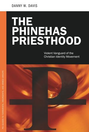 The Phinehas Priesthood: Violent Vanguard of the Christian Identity Movement image number 0