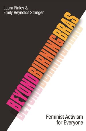 Beyond Burning Bras: Feminist Activism for Everyone image number 0