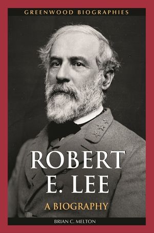 Robert E. Lee: A Biography image number 0